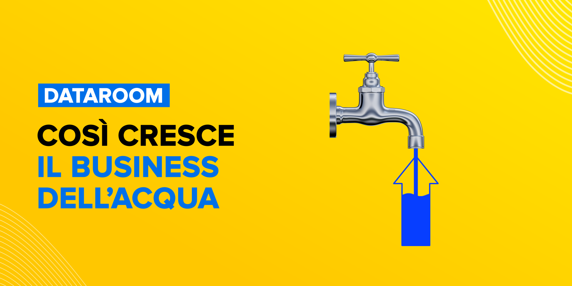 Rappresentazione visiva dell'articolo: Così cresce il business dell’acqua